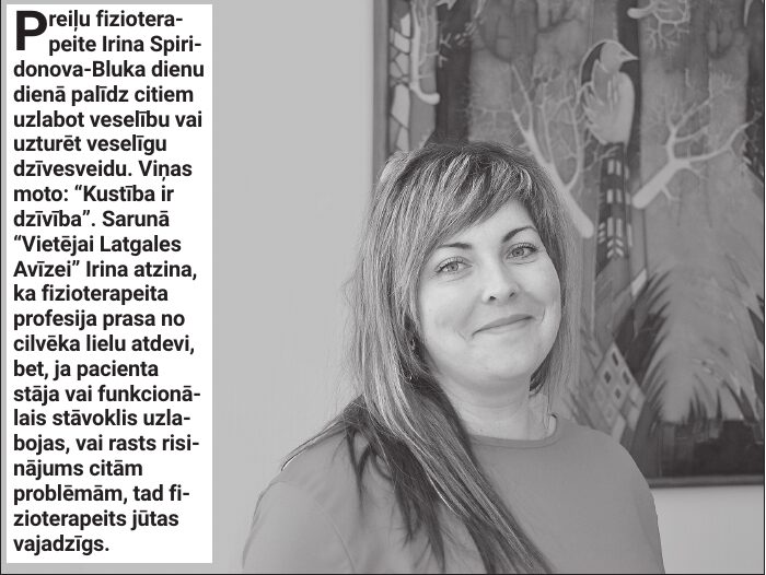 «Fizioterapeits ir pacienta draugs,» ir pārliecināta Irina Spiridonova-Bluka