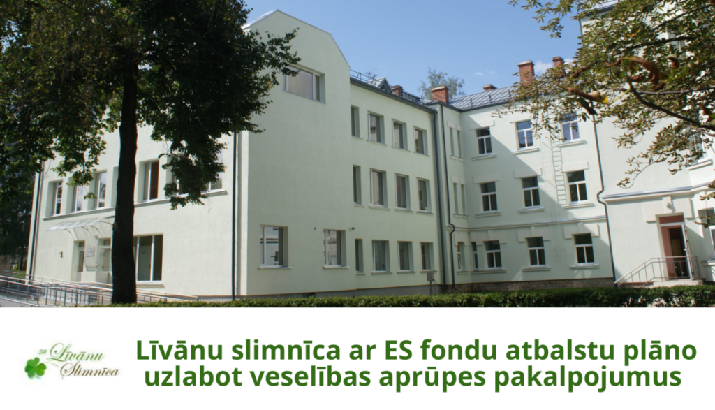 Līvānu slimnīca tiks modernizēta par Eiropas naudu